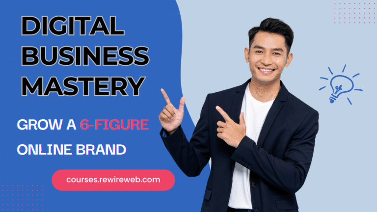 Digital Business Mastery: Build, Launch & Grow a 6-Figure Online Brand